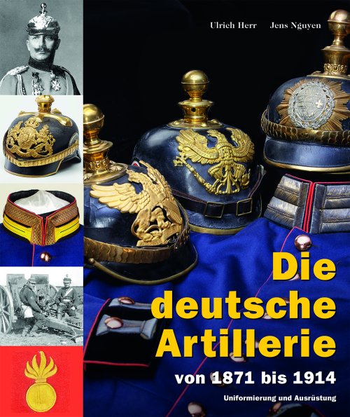 Cover "Die deutsche Artillerie 1871 bis 1914. Uniformierung und Ausrüstung" © Verlag Militaria